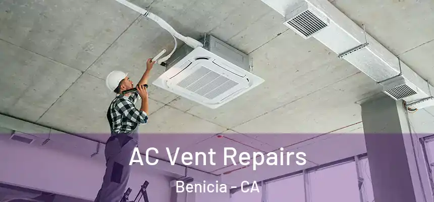  AC Vent Repairs Benicia - CA