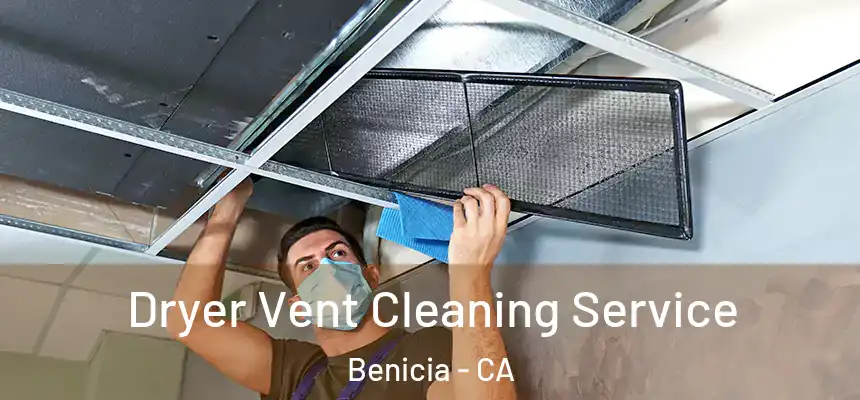  Dryer Vent Cleaning Service Benicia - CA