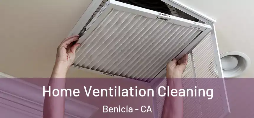  Home Ventilation Cleaning Benicia - CA