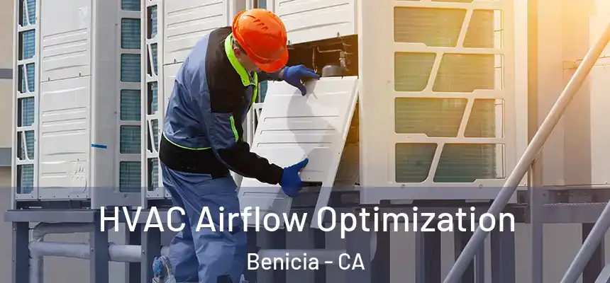  HVAC Airflow Optimization Benicia - CA