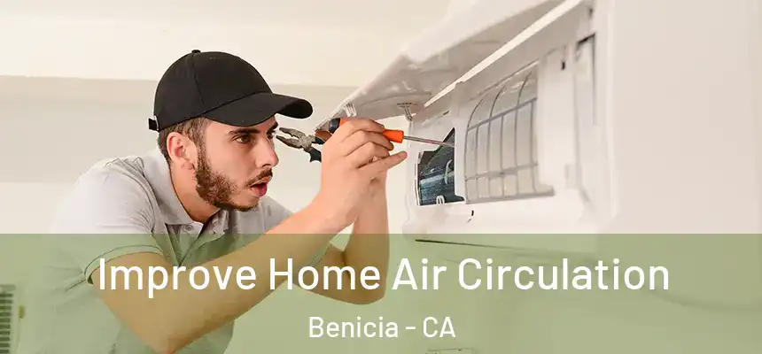  Improve Home Air Circulation Benicia - CA