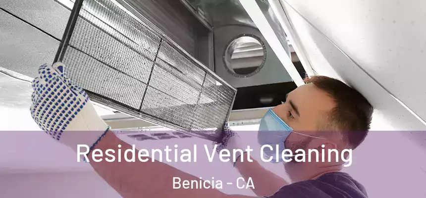  Residential Vent Cleaning Benicia - CA